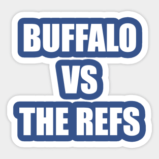 Buffalo vs. The Refs Sticker